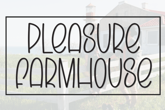Discover Pleasure Farmhouse: A Charming Display Font